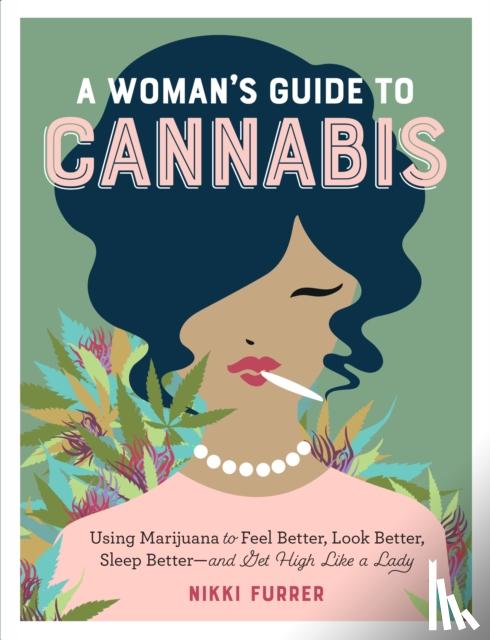 Furrer, Nikki - A Woman's Guide to Cannabis