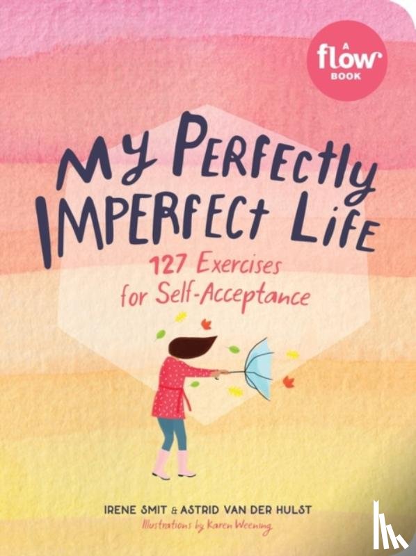 van der Hulst, Astrid, Smit, Irene - My Perfectly Imperfect Life