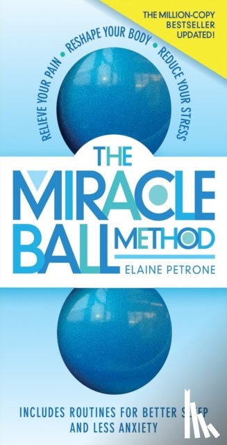 Petrone, Elaine - The Miracle Ball Method, Revised Edition
