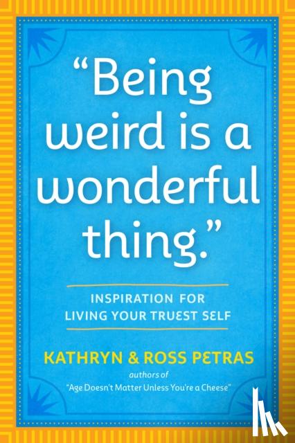 Petras, Kathryn, Petras, Ross - "Being Weird Is a Wonderful Thing"
