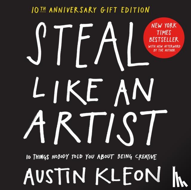 Kleon, Austin - Steal Like an Artist 10th Anniversary Gift Edition with a New Afterword by the Author