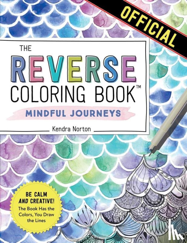 Norton, Kendra - The Reverse Coloring Book™: Mindful Journeys