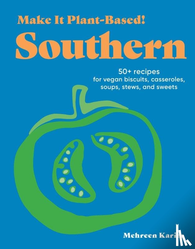 Karim, Mehreen - Make It Plant-Based! Southern