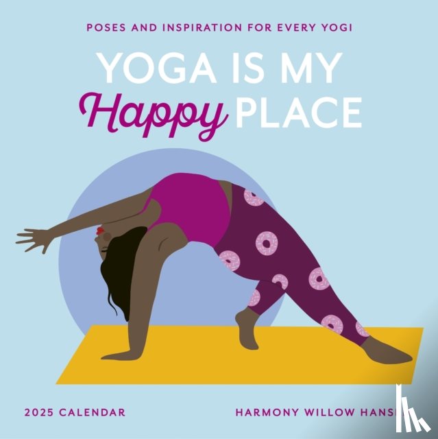 Willow Hansen, Harmony, Calendars, Workman - Yoga Is My Happy Place Wall Calendar 2025