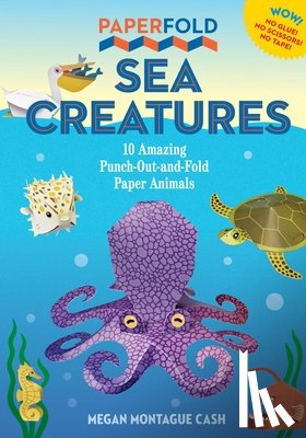 Montague Cash, Megan - Paperfold Sea Creatures