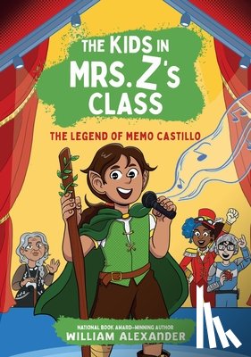 Alexander, William - The Kids in Mrs. Z's Class: The Legend of Memo Castillo