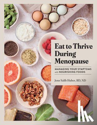 Huber, Jenn Salib - Eat to Thrive During Menopause
