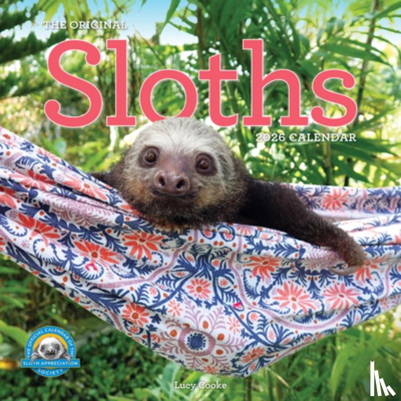 Cooke, Lucy - Original Sloths Wall Calendar 2026: The Ultimate Experts at Slowing Down