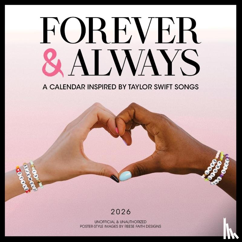 Designs, Reese Faith, Calendars, Workman - Forever & Always: A 2026 Wall Calendar Inspired by Taylor Swift Songs (Unofficial and Unauthorized)