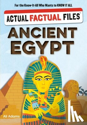 Adams, Ali - Actual Factual Files: Ancient Egypt