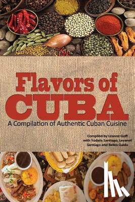 Santiago, Yodalis - Flavors of Cuba: A Compilation of Authentic Cuban Cuisine
