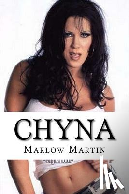 Martin, Marlow J. - Chyna: The Ninth Wonder of WWE