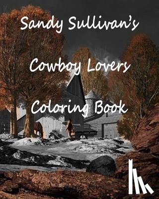 Sullivan, Sandy - Sandy Sullivan's Cowboy Lovers Coloring Book