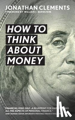 Clements, Jonathan - How to Think About Money