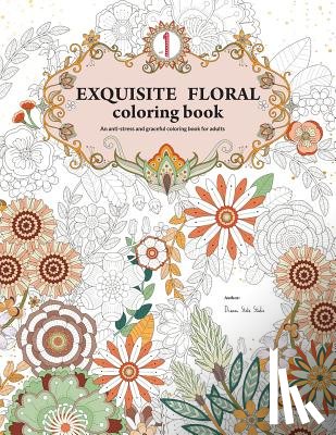 Huang, Yu Chen - Exquisite Floral Coloring Book: An anti-stress and graceful coloring book for adult (vol.1)