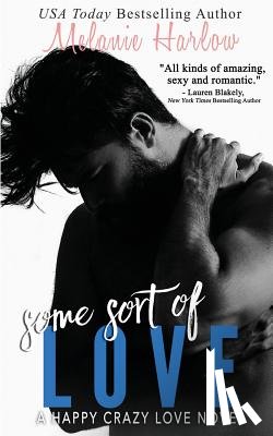 Harlow, Melanie - Some Sort of Love (Jillian and Levi): A Happy Crazy Love Novel
