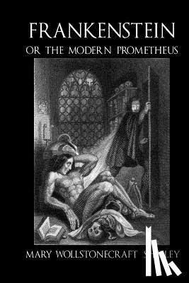 Shelley, Mary Wollstonecraft - Frankenstein, or the Modern Prometheus - c1830 (illustrated)
