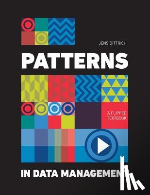 Dittrich, Jens - Patterns in Data Management: A Flipped Textbook