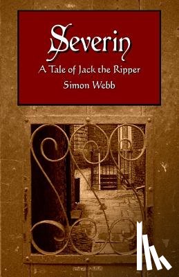 Webb, Simon - Severin: A Tale of Jack the Ripper