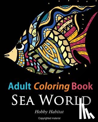 Books, Hobby Habitat Coloring - Adult Coloring Books: Sea World: Coloring Books for Adults Featuring 35 Beautiful Marine Life Designs