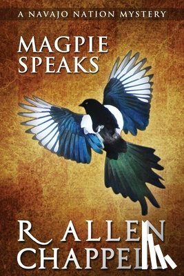 Chappell, R Allen - Magpie Speaks