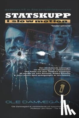 Dammegard, Ole - Statskupp i Slowmotion I: Om mordet på Olof Palme och Estoniakatastrofen