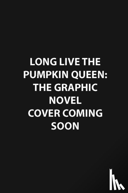 Marsham, Liz - Long Live the Pumpkin Queen: Tim Burton's The Nightmare Before Christmas - The Graphic Novel