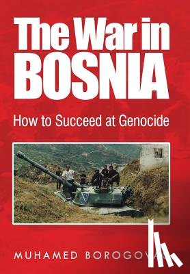 Borogovac, Muhamed - The War in Bosnia