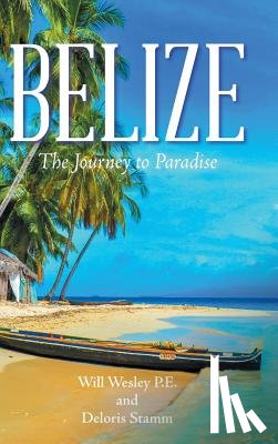Wesley P E, Will, Stamm, Deloris - Belize