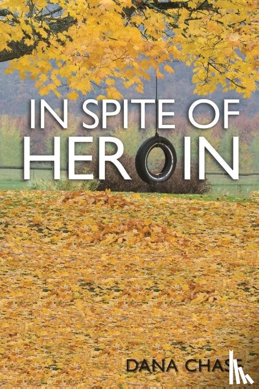 Chase, Dana - In Spite of Heroin