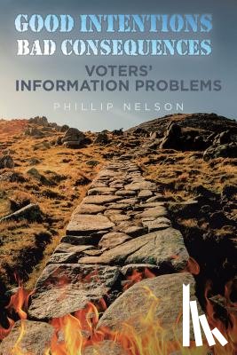 Nelson, Phillip - Good Intentions-Bad Consequences