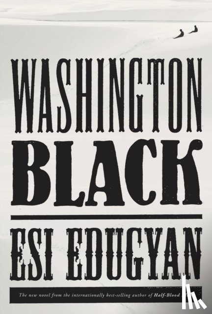 Esi Edugyan - Washington Black