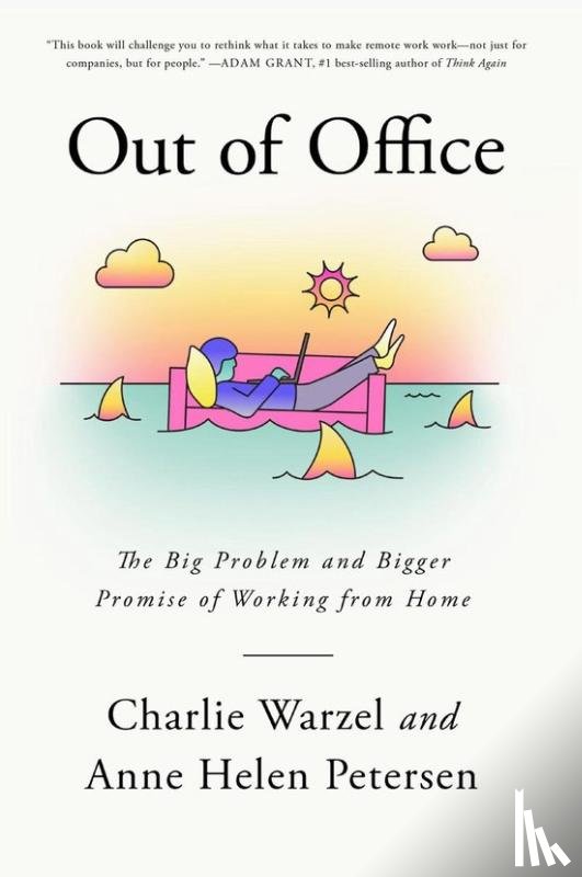 Warzel, Charlie, Petersen, Anne Helen - Out of Office