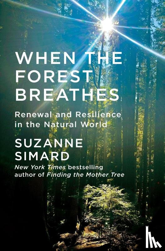 Simard, Suzanne - When the Forest Breathes