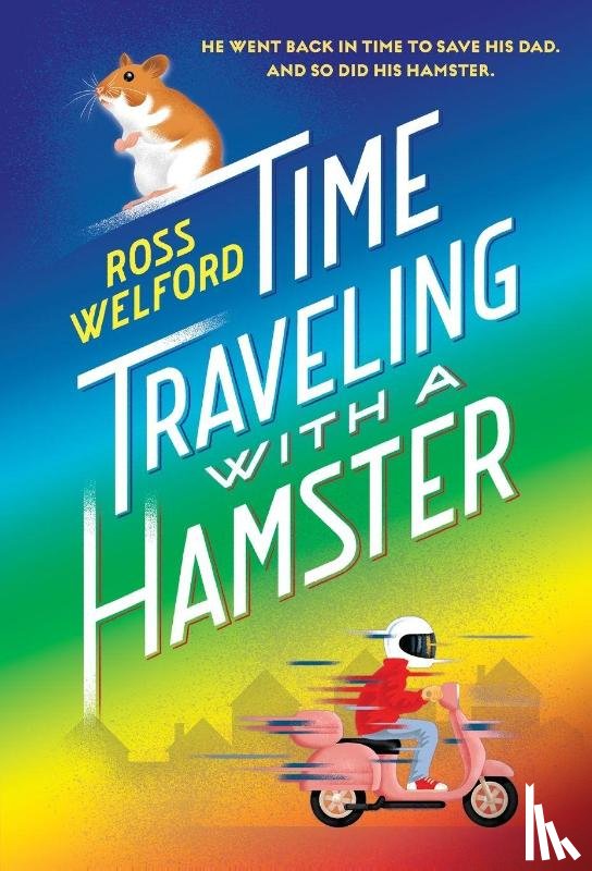 Welford, Ross - Time Traveling with a Hamster