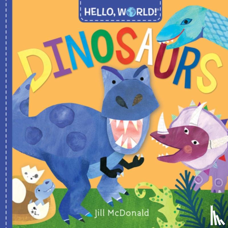 Mcdonald, Jill - Hello, World! Dinosaurs
