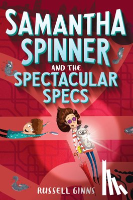 Ginns, Russell - Samantha Spinner And The Spectacular Specs