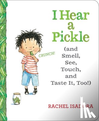 Isadora, Rachel - I Hear a Pickle and Smell, See, Touch, & Taste It, Too!