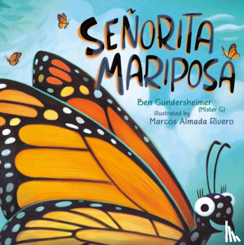 Ben (Mister G) Gundersheimer, Marcos Almada Rivero - Senorita Mariposa