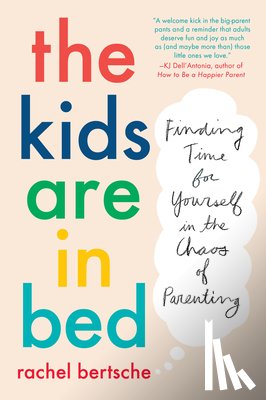Rachel, Bertsche - The Kids Are in Bed
