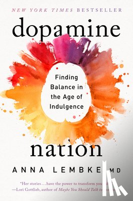 Lembke, Anna - Dopamine Nation