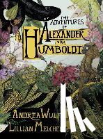 Wulf, Andrea - Adventures of Alexander Von Humboldt