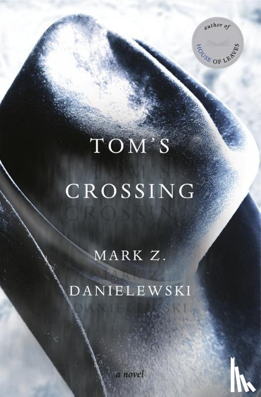 Danielewski, Mark Z. - Tom's Crossing