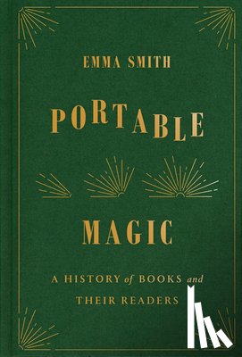Smith, Emma - Portable Magic: A History of Books and Their Readers