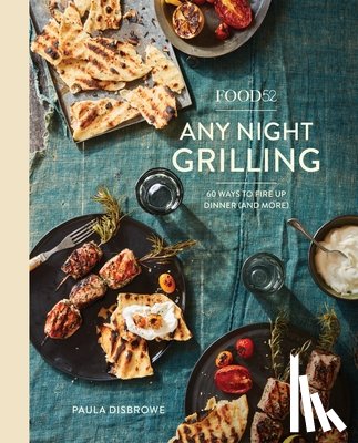 Disbrowe, Paula, Hesser, Amanda - Food52 Any Night Grilling