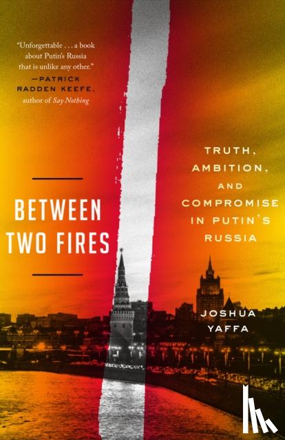 Yaffa, Joshua - Between Two Fires