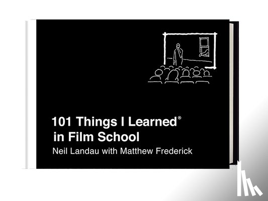 Landau, Neil, Frederick, Matthew - 101 Things I Learned in Film School