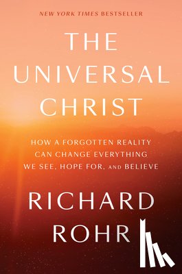Rohr, Richard - The Universal Christ