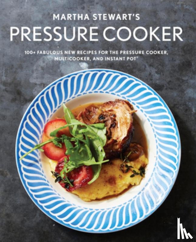 Livi, Editors Of Martha Stewart - Martha Stewart's Pressure Cooker