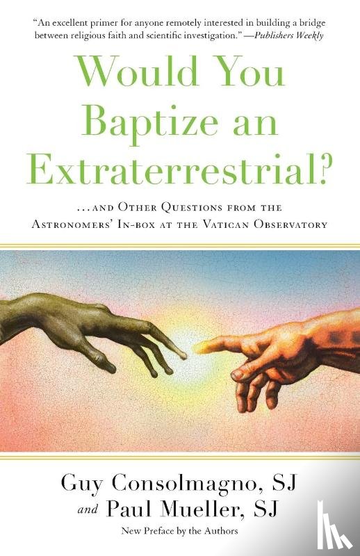 Consolmagno, Guy, Mueller, Paul - Would You Baptize an Extraterrestrial?